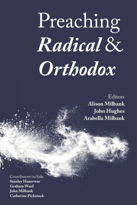 Preaching Radical and Orthodox
