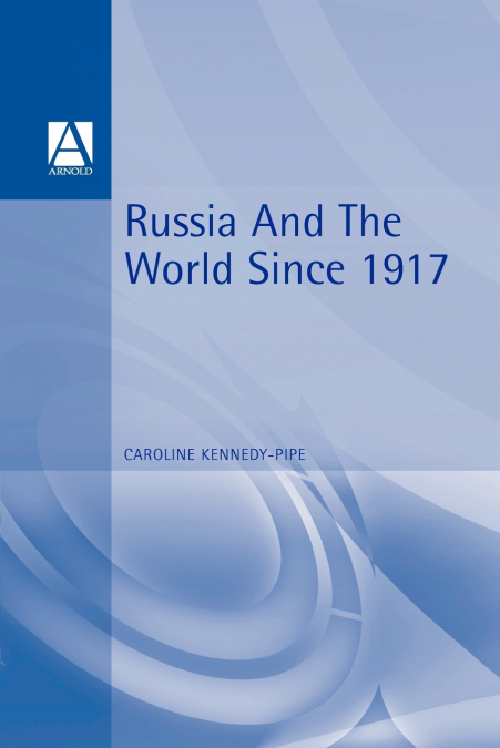 Russia and the World 1917-1991