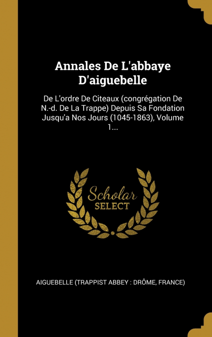 Annales De L’abbaye D’aiguebelle