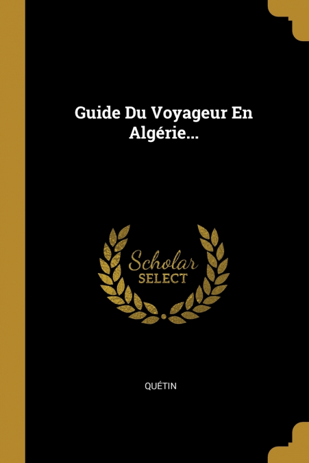 Guide Du Voyageur En Algérie...