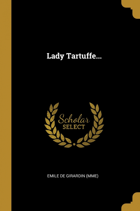 Lady Tartuffe...