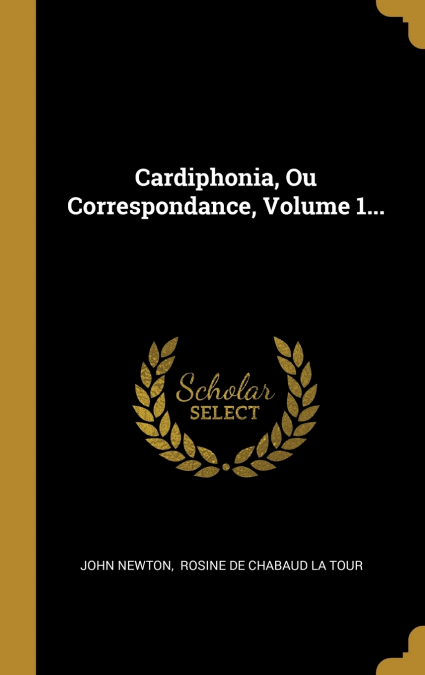 Cardiphonia, Ou Correspondance, Volume 1...