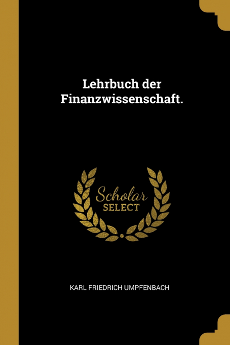 Lehrbuch der Finanzwissenschaft.