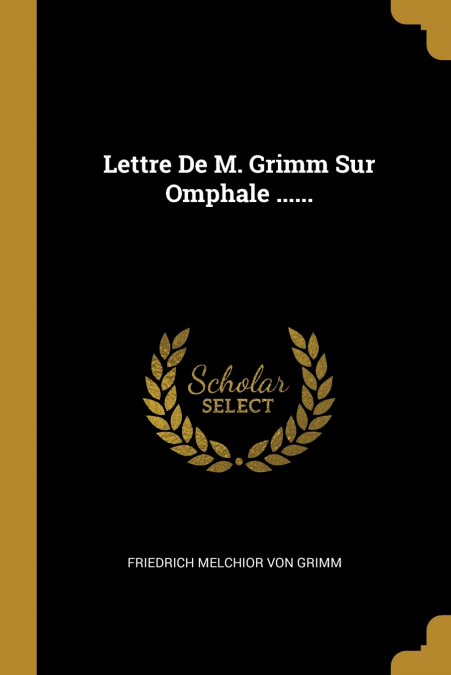 Lettre De M. Grimm Sur Omphale ......