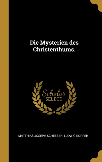Die Mysterien des Christenthums.