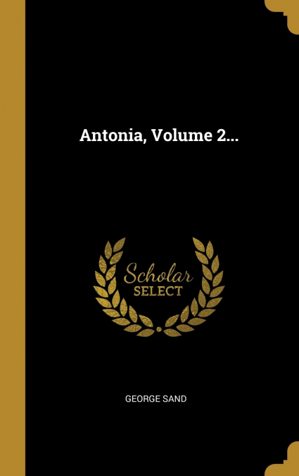 Antonia, Volume 2...
