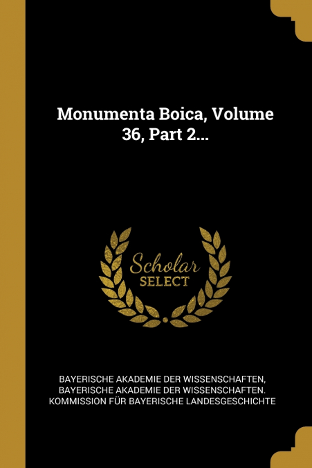Monumenta Boica, Volume 36, Part 2...