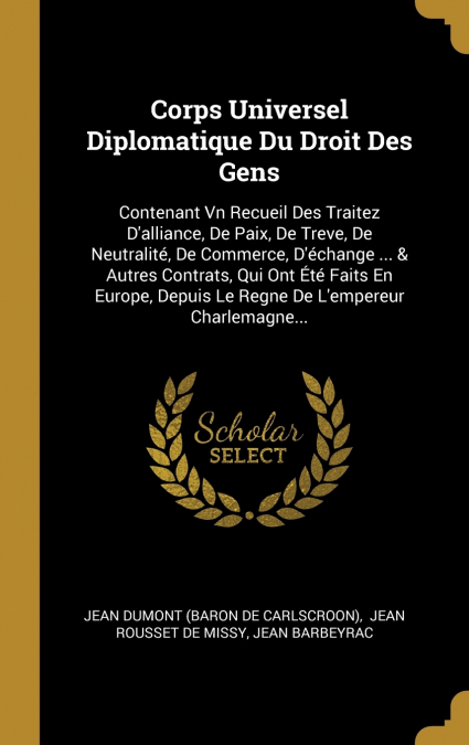 Corps Universel Diplomatique Du Droit Des Gens