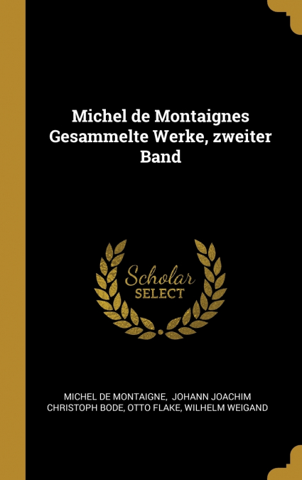 Michel de Montaignes Gesammelte Werke, zweiter Band