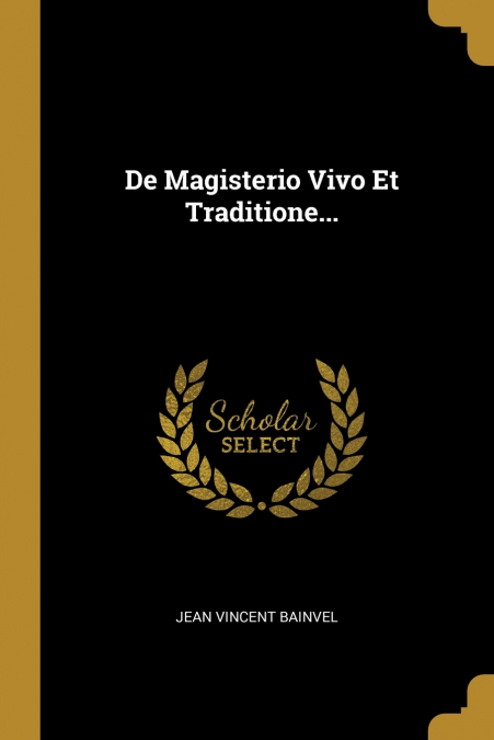 De Magisterio Vivo Et Traditione...