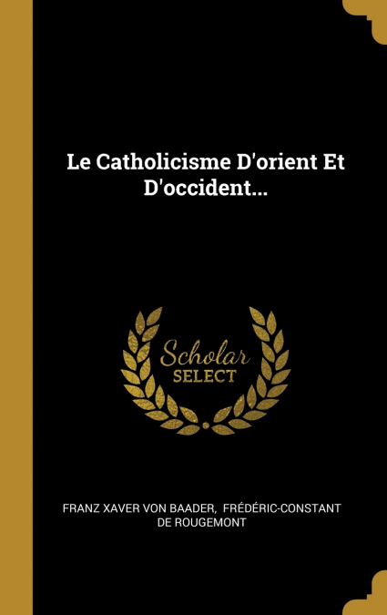 Le Catholicisme D’orient Et D’occident...