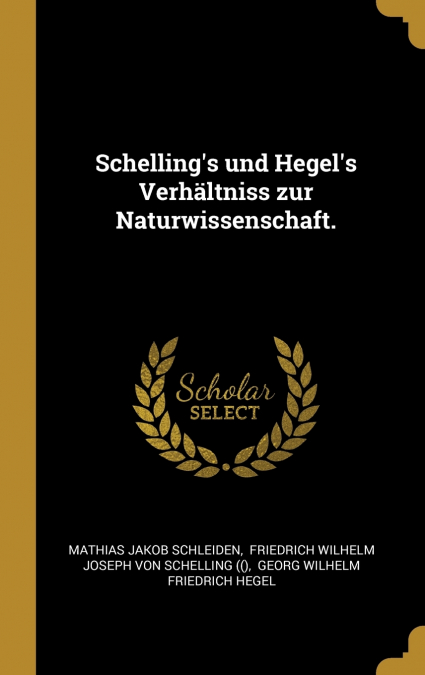 Schelling’s und Hegel’s Verhältniss zur Naturwissenschaft.