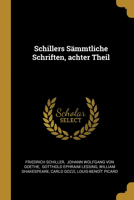 Schillers Sämmtliche Schriften, achter Theil