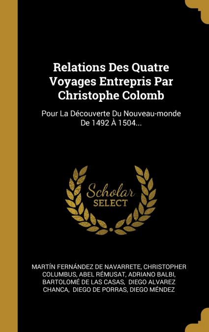 Relations Des Quatre Voyages Entrepris Par Christophe Colomb