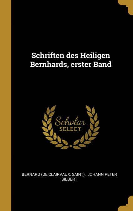 Schriften des Heiligen Bernhards, erster Band