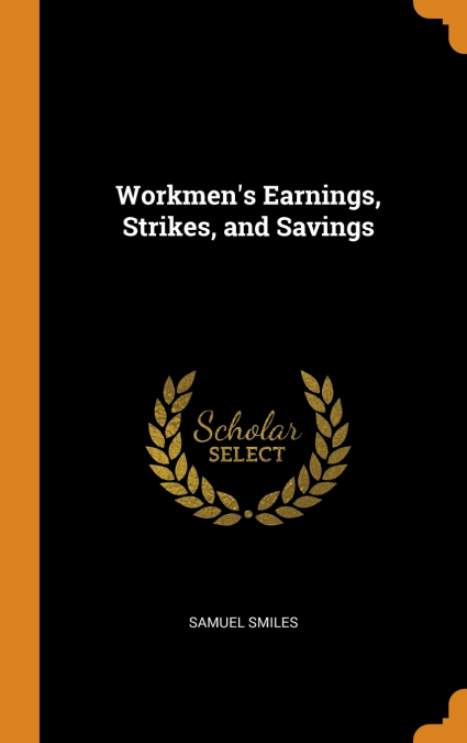 Workmen’s Earnings, Strikes, and Savings