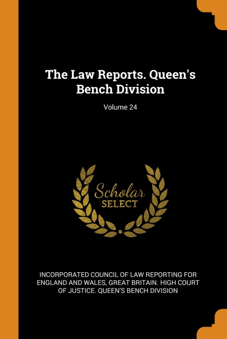 The Law Reports. Queen’s Bench Division; Volume 24