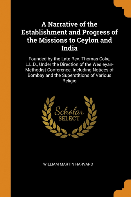 A Narrative of the Establishment and Progress of the Missions to Ceylon and India