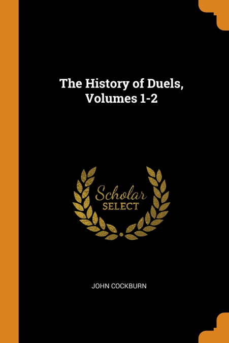 The History of Duels, Volumes 1-2