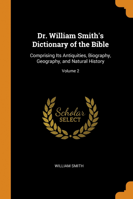 Dr. William Smith’s Dictionary of the Bible