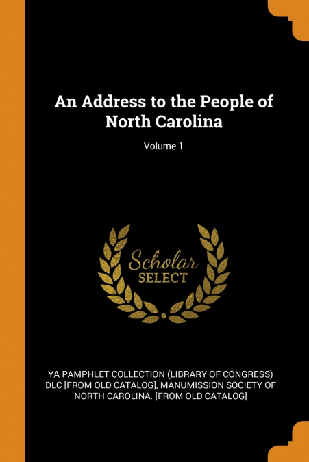 An Address to the People of North Carolina; Volume 1