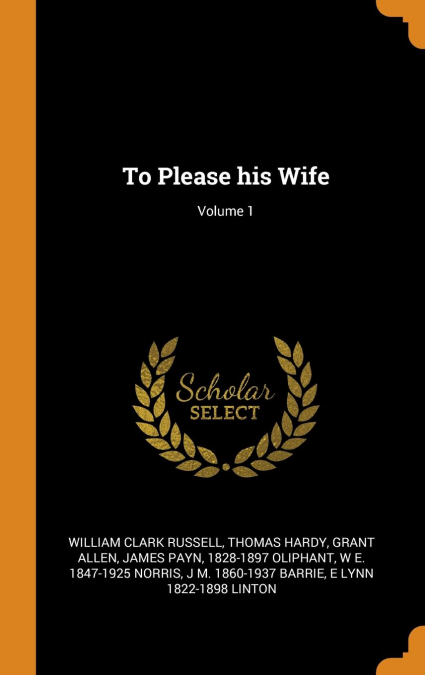 To Please his Wife; Volume 1
