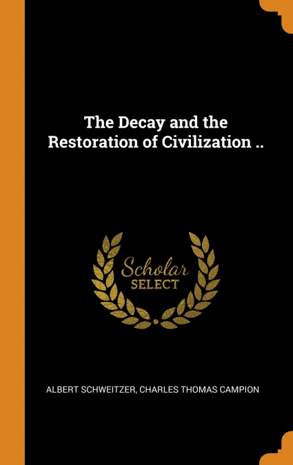 The Decay and the Restoration of Civilization ..