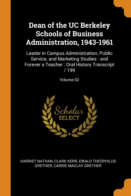 Dean of the UC Berkeley Schools of Business Administration, 1943-1961