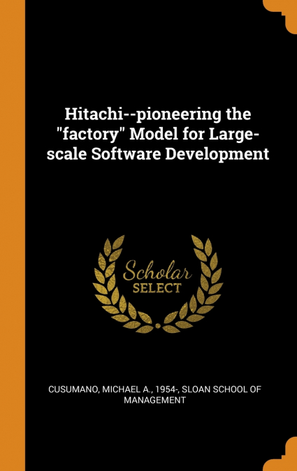 Hitachi--pioneering the 'factory' Model for Large-scale Software Development