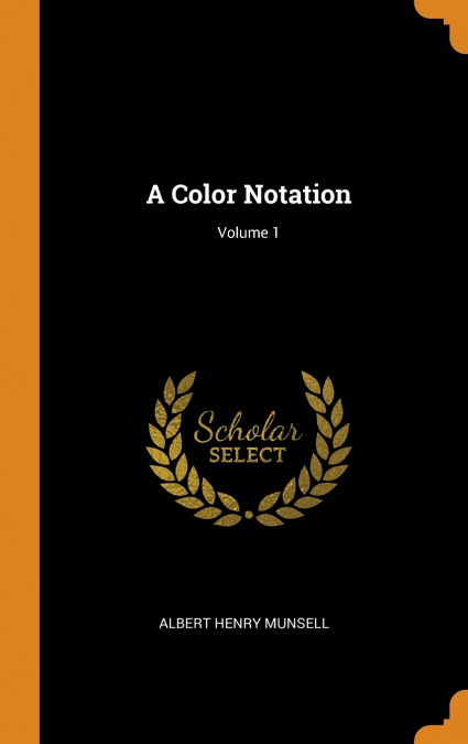 A Color Notation; Volume 1