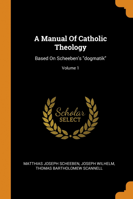 A Manual Of Catholic Theology