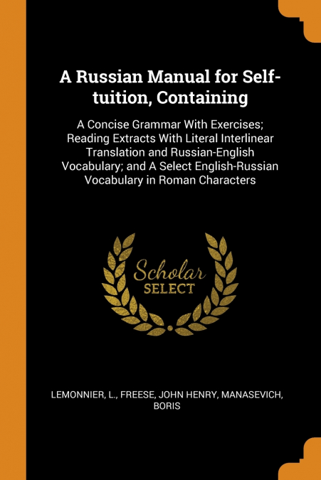 A Russian Manual for Self-tuition, Containing