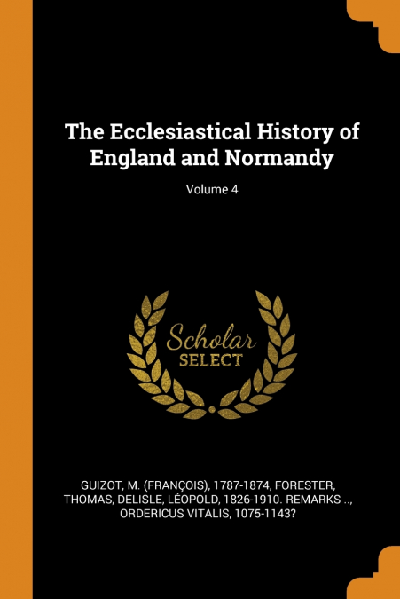 The Ecclesiastical History of England and Normandy; Volume 4