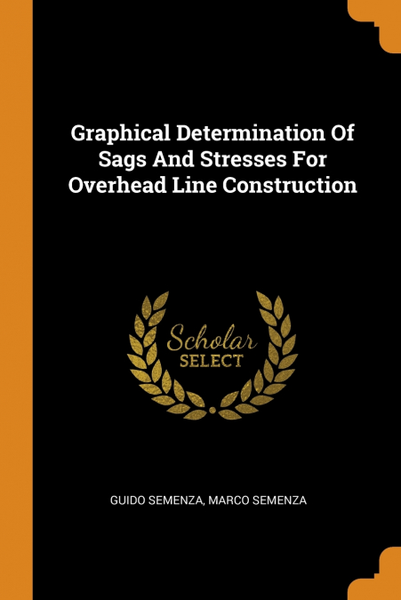 Graphical Determination Of Sags And Stresses For Overhead Line Construction