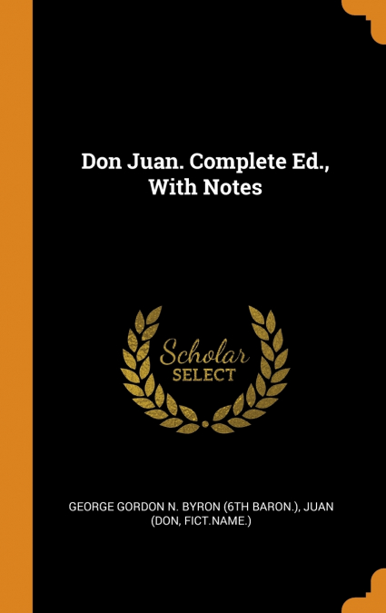 Don Juan. Complete Ed., With Notes
