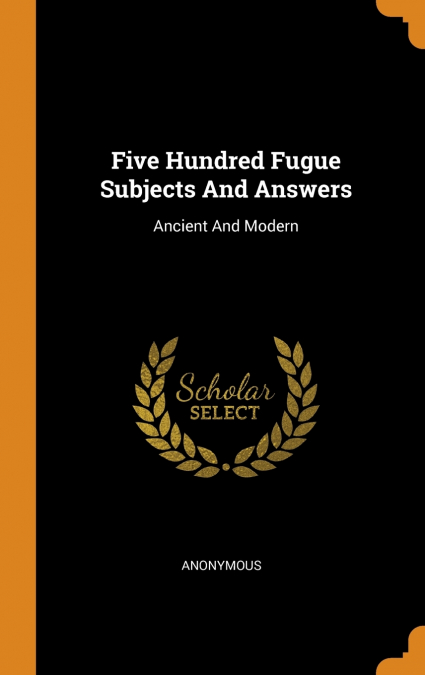Five Hundred Fugue Subjects And Answers