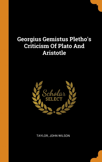 Georgius Gemistus Pletho’s Criticism Of Plato And Aristotle