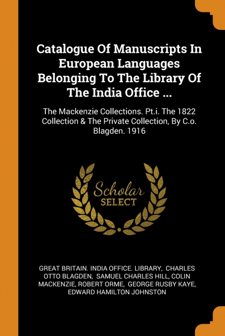 Catalogue Of Manuscripts In European Languages Belonging To The Library Of The India Office ...