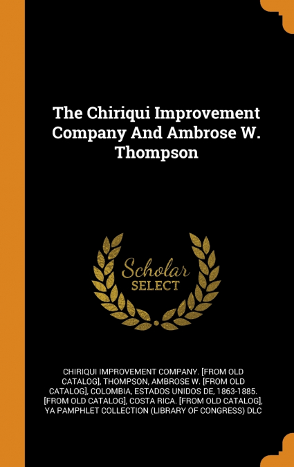 The Chiriqui Improvement Company And Ambrose W. Thompson