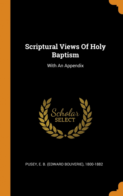 Scriptural Views Of Holy Baptism