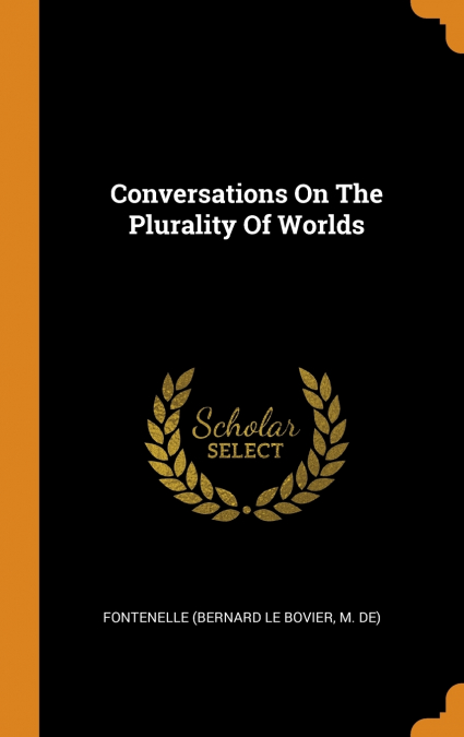 Conversations On The Plurality Of Worlds