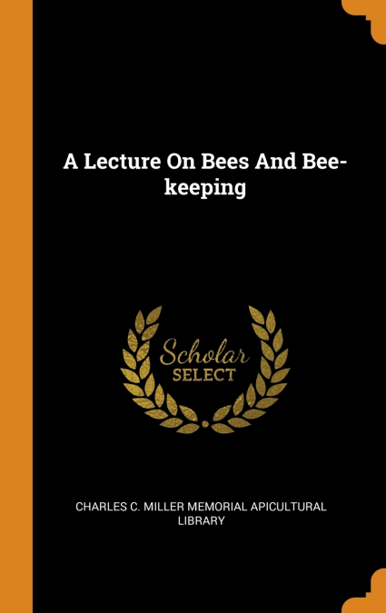 A Lecture On Bees And Bee-keeping