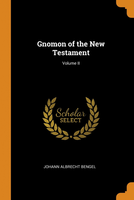 Gnomon of the New Testament; Volume II