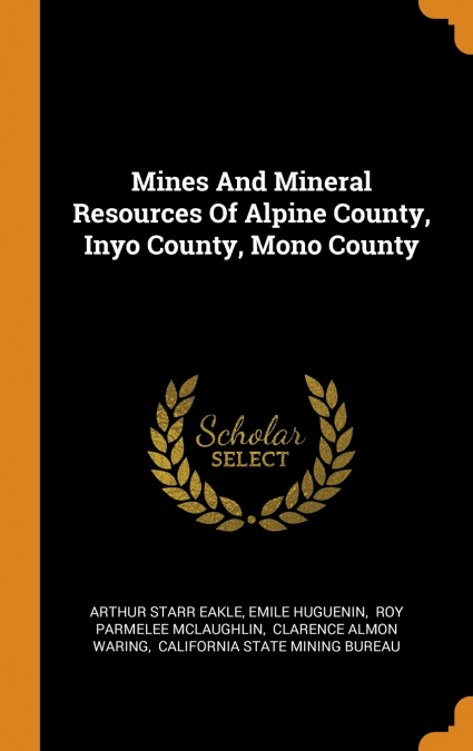 Mines And Mineral Resources Of Alpine County, Inyo County, Mono County