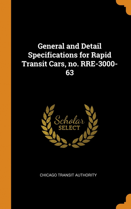 General and Detail Specifications for Rapid Transit Cars, no. RRE-3000-63