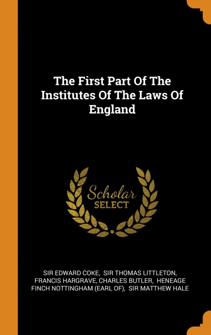 The First Part Of The Institutes Of The Laws Of England