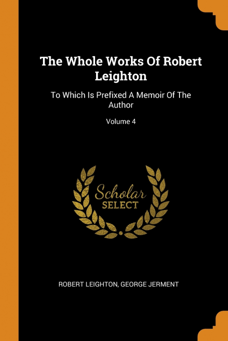 The Whole Works Of Robert Leighton