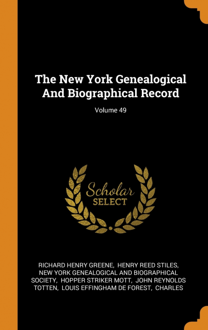 The New York Genealogical And Biographical Record; Volume 49