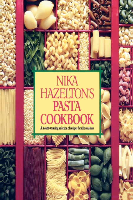 Nika Hazelton’s Pasta Cookbook