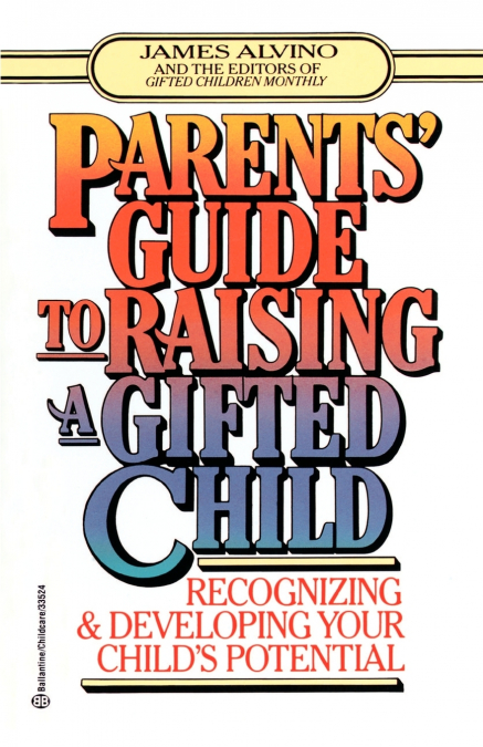 Parent’s Guide to Raising a Gifted Child